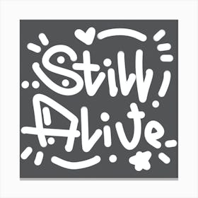 Still Alive Canvas Print