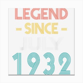 Legend Since July 1932 Vintage Birthday Canvas Print