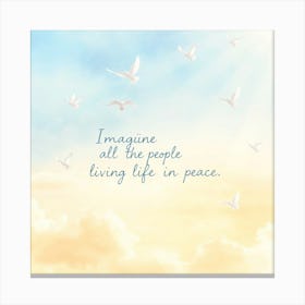 Imagine All The People Living Life In Peace Canvas Print