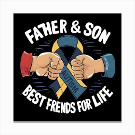 Father And Son Best Friends For Life Canvas Print