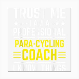 Professional Para Cycling Coach Funny Para Cycling Coach Canvas Print