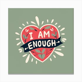 I am enough Canvas Print