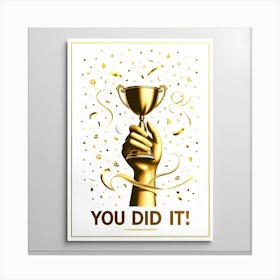 You Did It Poster 1 Canvas Print