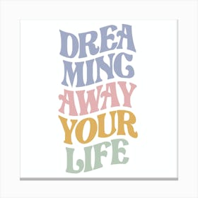 Dreaming Away Your Life Canvas Print