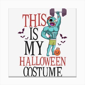 This Is My Costume Design Halloween Weight Lifter Canvas Print