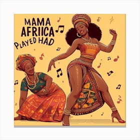 Mama Africa Played hard Canvas Print