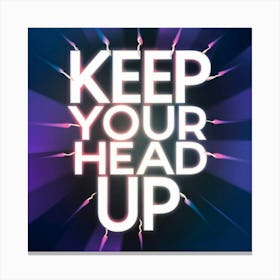 Keep Your Head Up Canvas Print