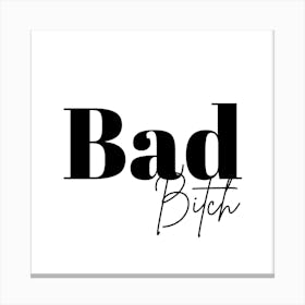 Bad Bitch Quote Inspirational Funny Canvas Print