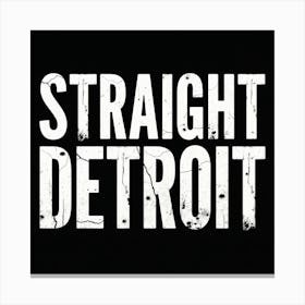 Straight Detroit Canvas Print