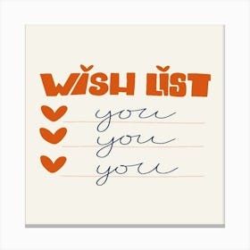 Wish List You You Canvas Print