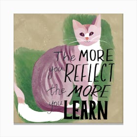 More You Reflect The More You Learn Canvas Print