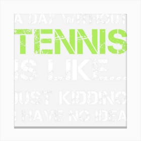 Funny Tennis Shirts Canvas Print