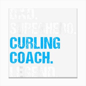 Dad Superhero Curling Coach Funny Curling Coach Humor Canvas Print