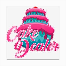 Cake Dealer Baker Funny And Cute Cooking Ideas Canvas Print