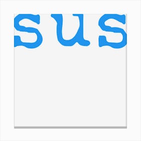 Blue Sus Canvas Print