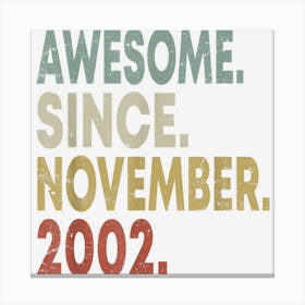 Awesome Since November 2002 20th Birthday 20 Years Old Men Canvas Print