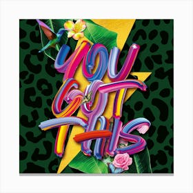 Colourful You Got This Motivational Botanical Art In Green 1 Canvas Print