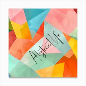 Abstract Life Vivid Bright Colorful Canvas Print