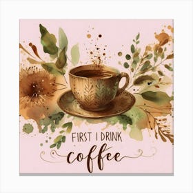 First Drink Coffee 4 Canvas Print