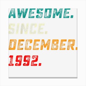 30 Years Old Gifts Awesome Since December 1992 30t 1 Canvas Print