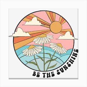 Be The Sunshine Canvas Print