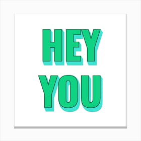 Hey You 04 Canvas Print