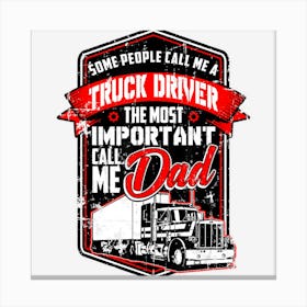 Funny Semi Truck Driver Gift For Truckers And Dads Canvas Print