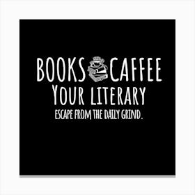 Books And Coffee Your Literary Escape From The Daily Grind Canvas Print