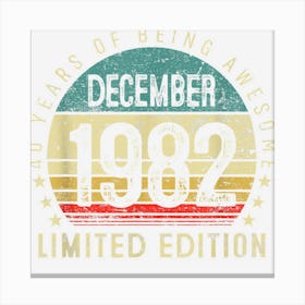 40th Birthday Gift December 1982 Limited Edition 40 Year Old Canvas Print