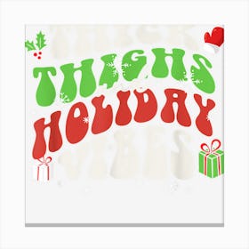 Thick Thighs And Holiday Vibes Christmas Pajama Girls Women Canvas Print