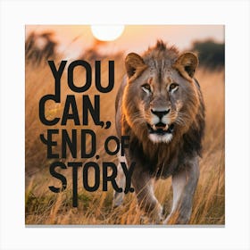 You Can End Of Story 1 Canvas Print