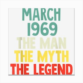 The Man Myth Legend 1969 March 53rd Birthday Gift For 53 Yea Canvas Print