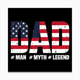 Dad Man Myth Legend Canvas Print