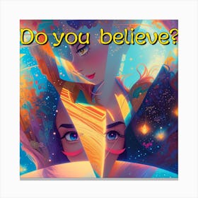 Do You Believe? 1 Canvas Print