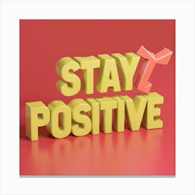 Stay Positive 1 Canvas Print