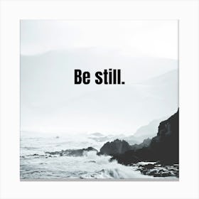 Be Still Canvas Print