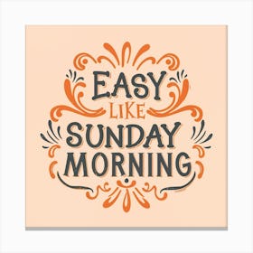 Easy Like Sunday Morning 3 Canvas Print