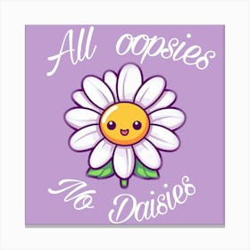 All Opposes No Daisies Canvas Print