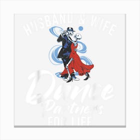 Husband And Wife Dance Partners For Life Dancing Couple Canvas Print