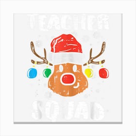 Teacher Squad Reindeer Funny Teacher Christmas Gifts Canvas Print