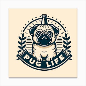 Pug Life Dog Pet Cute Puppy Canvas Print