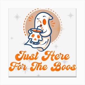 Just Here For The Boos Funny Halloween Shirt Here For Boos Canvas Print