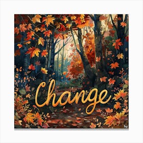 Change Canvas Print