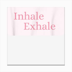 Inhale Exhale Yoga Meditation And Relaxation Design Canvas Print