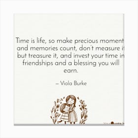 Time Life Make Precious Moments And Memories Count Don'T Measure Canvas Print