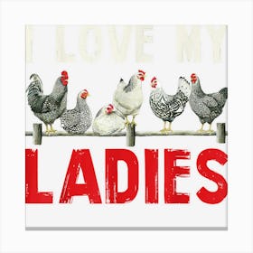 I Love My Ladies Canvas Print