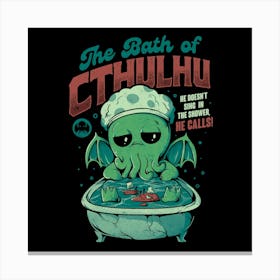 The Bath of Cthulhu - Funny Horror Monster Gift 1 Canvas Print