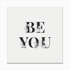 Be You Canvas Print