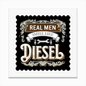 Real Men Smell Like Diesel Canvas Print