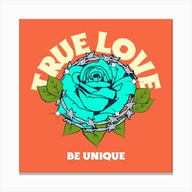 True Love Be Unique Graphics Of Roses 1 Canvas Print